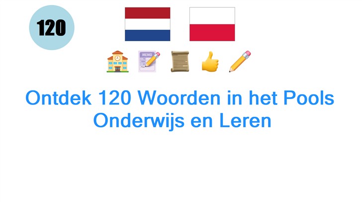 Ontdek 120 Woorden in het Pools: Onderwijs en Leren
